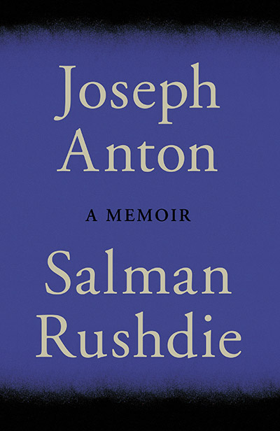 Joseph Anton by Salman Rushdie (UK Edition)